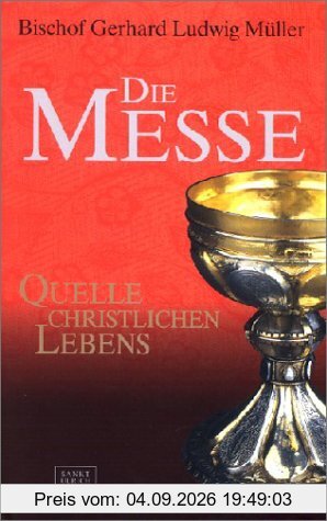 Die Messe: Quelle christlichen Lebens