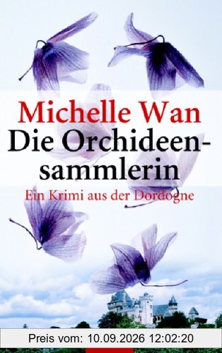 Die Orchideensammlerin: Ein Krimi aus der Dordogne