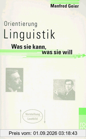 Orientierung Linguistik. Was sie kann, was sie will.