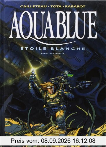 Aquablue. Vol. 6. Etoile blanche, première partie