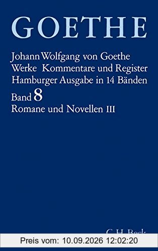 Goethe. Werke: Werke, 14 Bde. (Hamburger Ausg.), Bd.8, Romane und Novellen
