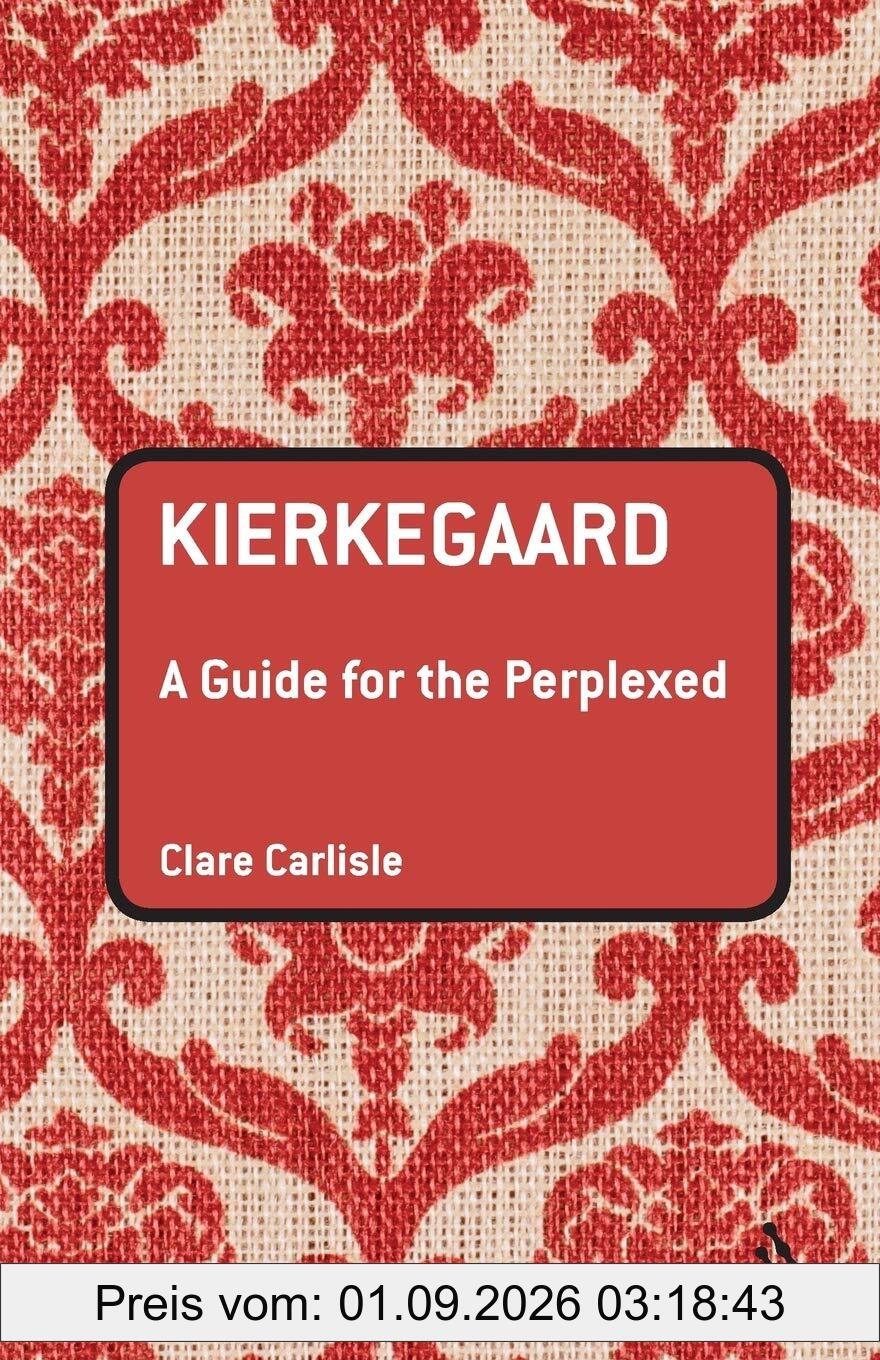 Kierkegaard: A Guide for the Perplexed (Guides for the Perplexed)