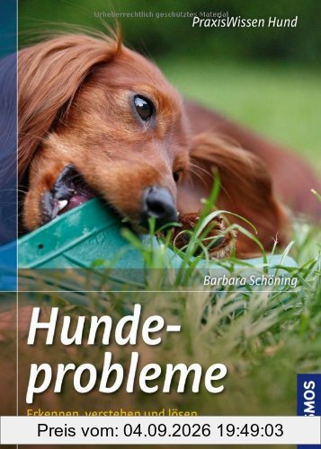 Hundeprobleme: Erkennen, verstehen und lösen: Bellen, Betteln, Beißen und andere häufige Hundeprobleme. Der Weg zum leinenführigen Hund