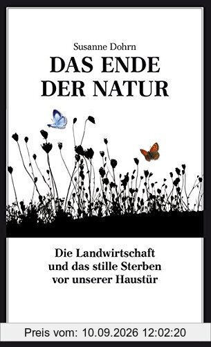 Das Ende der Natur: Die Landwirtschaft und das stille Sterben vor unserer Haustür