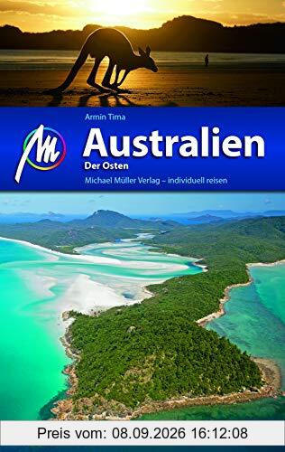 Australien - Der Osten Reiseführer Michael Müller Verlag: Individuell reisen mit vielen praktischen Tipps.
