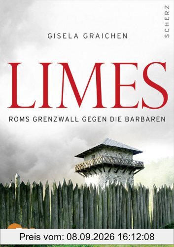 Limes: Roms Grenzwall gegen die Barbaren
