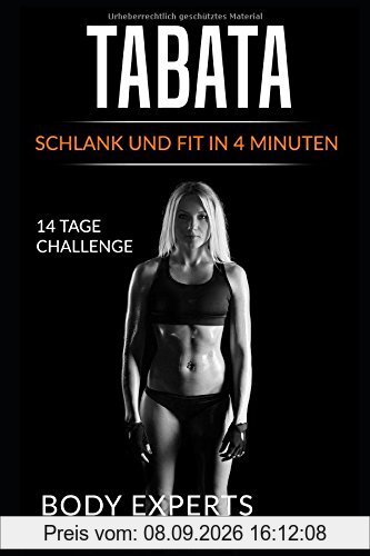 Tabata: Schlank und fit in 4 Minuten - 14 Tages Challenge: Stoffwechseln anregen und Fett verbrennen