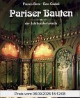 Pariser Bauten der Jahrhundertwende. Architektur und Design der französischen Metropole um 1900