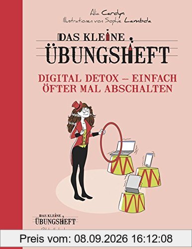 Das kleine Übungsheft - Digital Detox - Einfach öfter mal abschalten (Bibliothek der guten Gefühle)