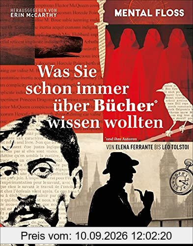Was Sie schon immer über Bücher und ihre Autoren wissen wollten. Von Elena Ferrante bis Leo Tolstoi. DAS Buch für Alle, die Literatur lieben.
