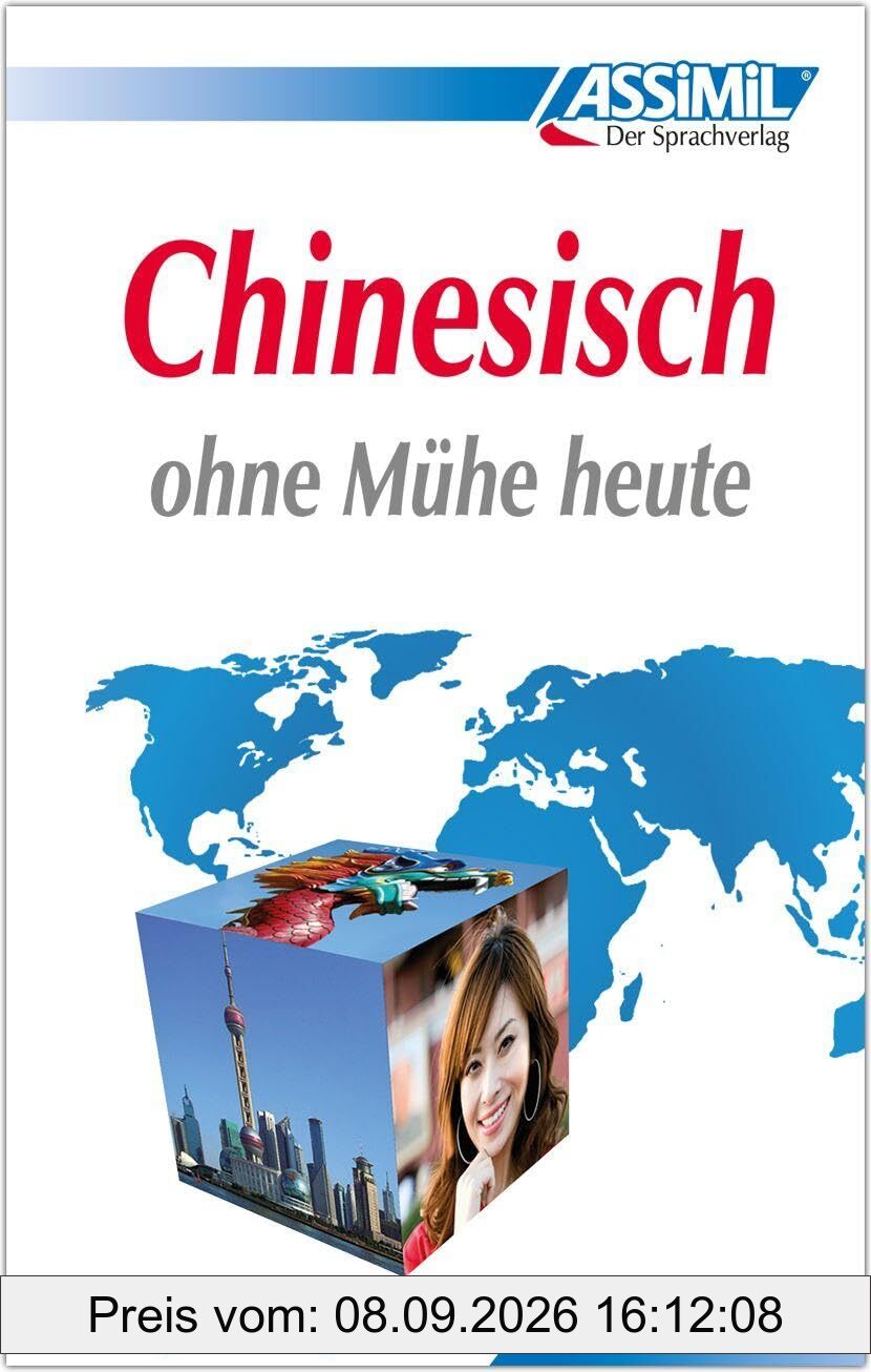 ASSiMiL Chinesisch ohne Mühe heute - Lehrbuch - Niveau A1-B2: Selbstlernkurs für Deutschsprechende