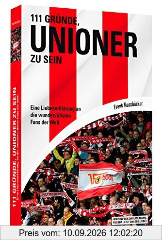 111 Gründe, Unioner zu sein - Eine Liebeserklärung an die wundervollsten Fans der Welt