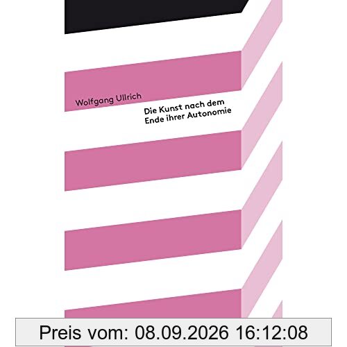 Die Kunst nach dem Ende ihrer Autonomie (Kleine Kulturwissenschaftliche Bibliothek)