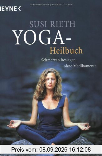 Yoga-Heilbuch. Schmerzen besiegen ohne Medikamente