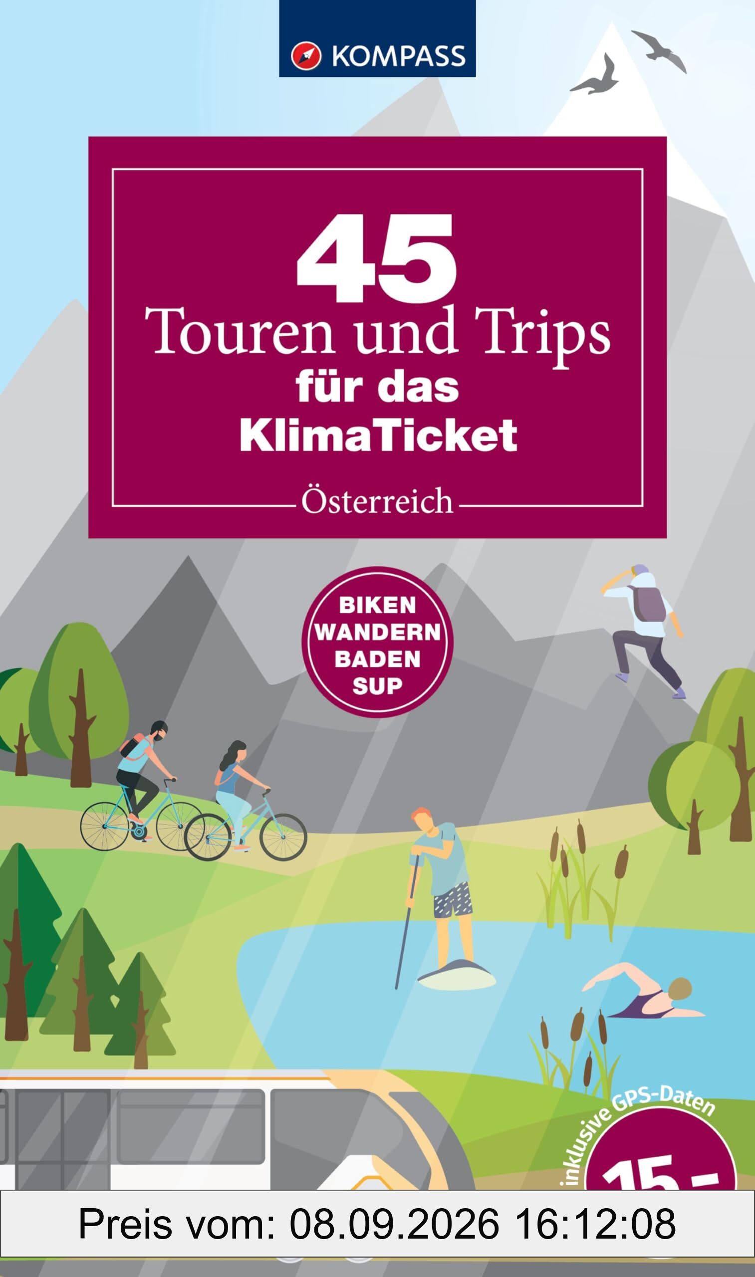 45 Touren & Trips für das Klimaticket - Österreich: Biken, Wandern, Baden, SUPen (KOMPASS Outdoor-Führer, Band 6105)