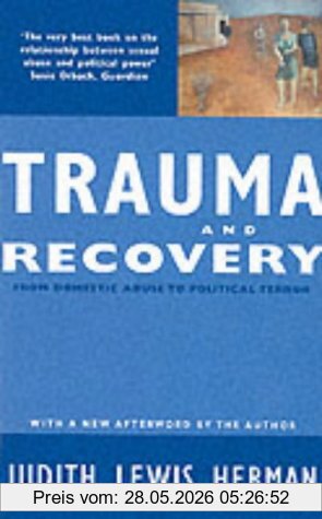 Herman, Judith Lewis Trauma And Recovery, From Domestic Abuse To Political Terror