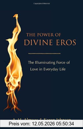 Almaas, A. H. The Power Of Divine Eros, The Illuminating Force Of Love In Everyday Life