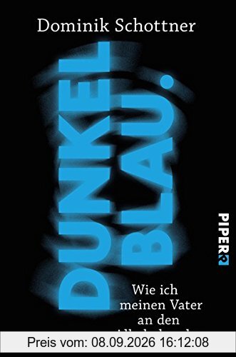 Dunkelblau: Wie ich meinen Vater an den Alkohol verlor