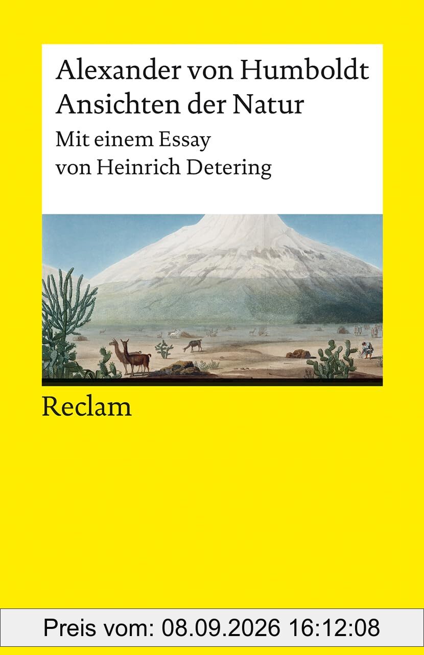 Ansichten der Natur. Mit einem Essay von Heinrich Detering: Humboldt, Alexander von – Pionierwerk der Wissenschaft – 14225 (Reclams Universal-Bibliothek)