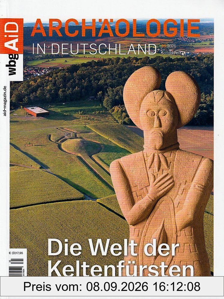Archäologie in Deutschland S35/2026: Die Welt der Keltenfürsten