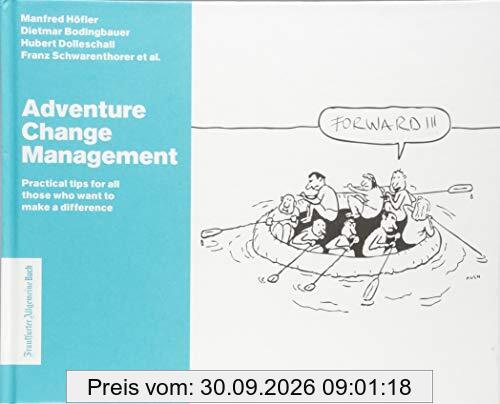 Adventure Change Management: Practical tips for all those who want to make a difference