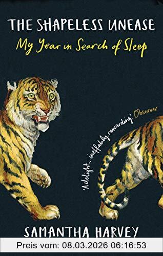 Samantha Harvey The Shapeless Unease, My Year In Search Of Sleep