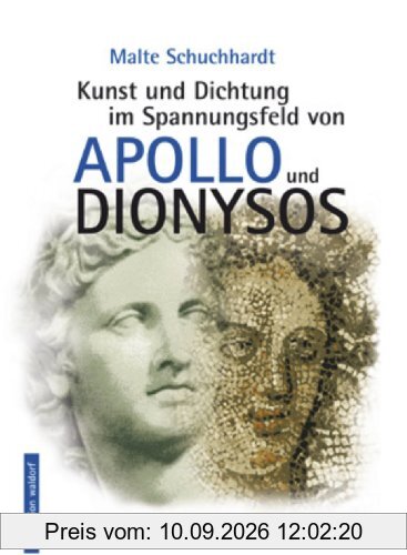 Kunst und Dichtung im Spannungsfeld von Apollo und Dionysos