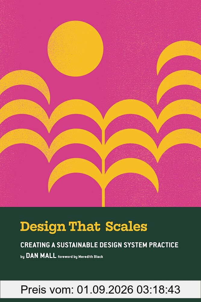 Design That Scales: Creating a Sustainable Design System Practice