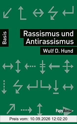 Rassismus und Antirassismus (Basiswissen Politik / Geschichte / Ökonomie)