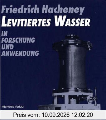 Levitiertes Wasser in Forschung und Anwendung