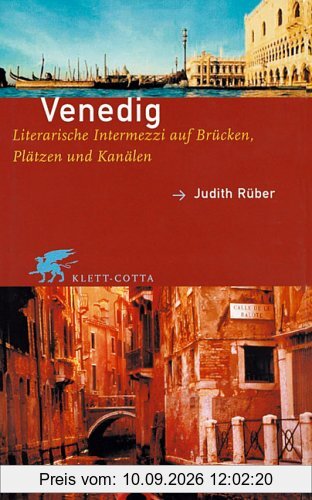 Venedig. Literarische Intermezzi auf Brücken, Plätzen und Kanälen