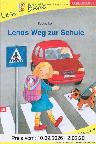 Lenas Weg zur Schule: Lesebiene Stufe 1: Stufe 1 / pro Seite ca. 30 Wörter