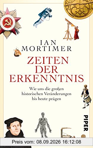 Zeiten der Erkenntnis: Wie uns die großen historischen Veränderungen bis heute prägen