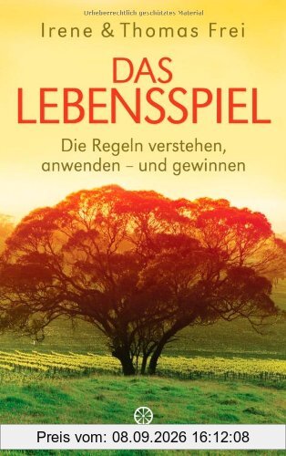 Das Lebensspiel: Die Regeln verstehen, anwenden und gewinnen