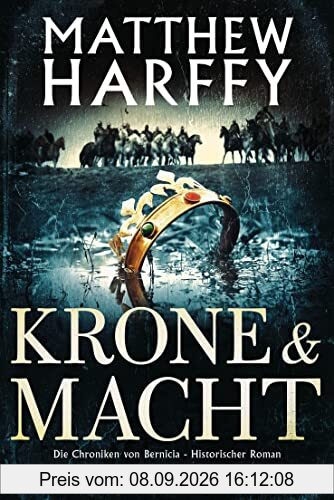 Krone und Macht: Die Chroniken von Bernicia - Historischer Roman
