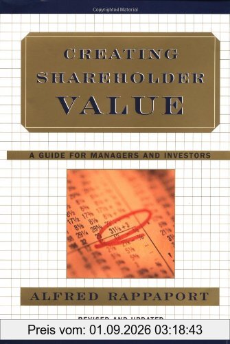 Creating Shareholder Value: A Guide for Managers and Investors: The New Standard for Business Performance