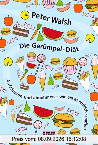 Die Gerümpel-Diät: Aufräumen und abnehmen - wie Sie es endlich schaffen