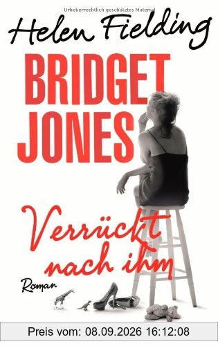 Bridget Jones - Verrückt nach ihm: Roman