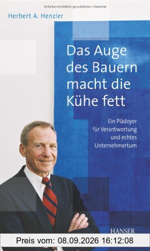 Das Auge des Bauern macht die Kühe fett: Ein Plädoyer für Verantwortung und echtes Unternehmertum