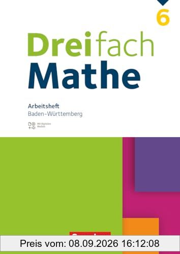 Dreifach Mathe - Baden-Württemberg - 6. Schuljahr: Arbeitsheft mit Medien und Lösungen - Inkl. Erklärvideos und interaktiven Übungen