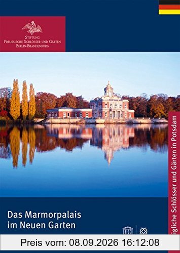 Das Marmorpalais im Neuen Garten (Königliche Schlösser in Berlin, Potsdam und Brandenburg)