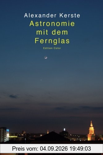 Astronomie mit dem Fernglas: Edition Color