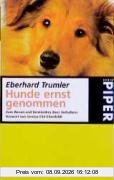Hunde ernst genommen: Zum Wesen und Verständnis ihres Verhaltens