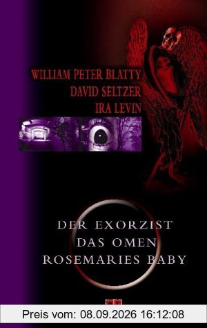 Der Exorzist. Das Omen. Rosemaries Baby. 3 Romane in einem Band