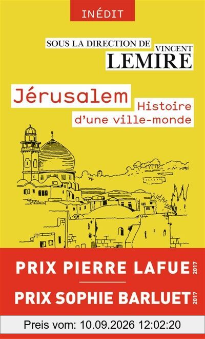 Jérusalem : histoire d'une ville-monde des origines à nos jours