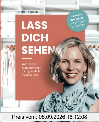 Lass dich sehen: Warum dein Kleiderschrank dich glücklich machen darf