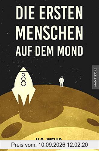 Die ersten Menschen auf dem Mond: Ein SciFi Klassiker von H.G. Wells