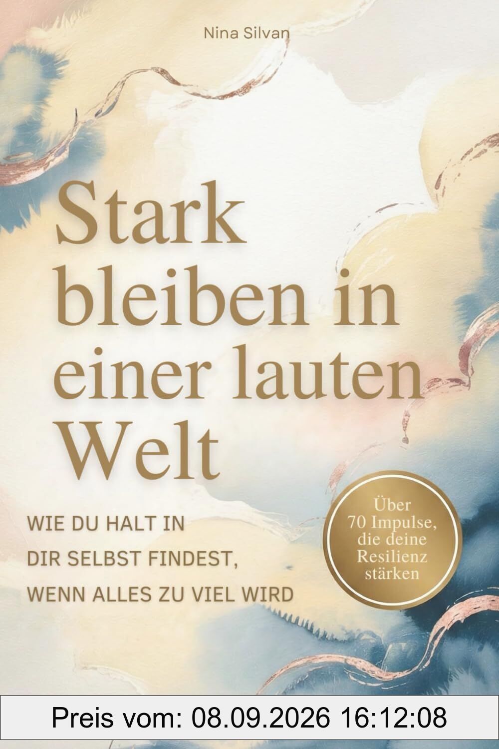 Stark bleiben in einer lauten Welt - Wie du Halt in dir selbst findet, wenn alles zu viel wird