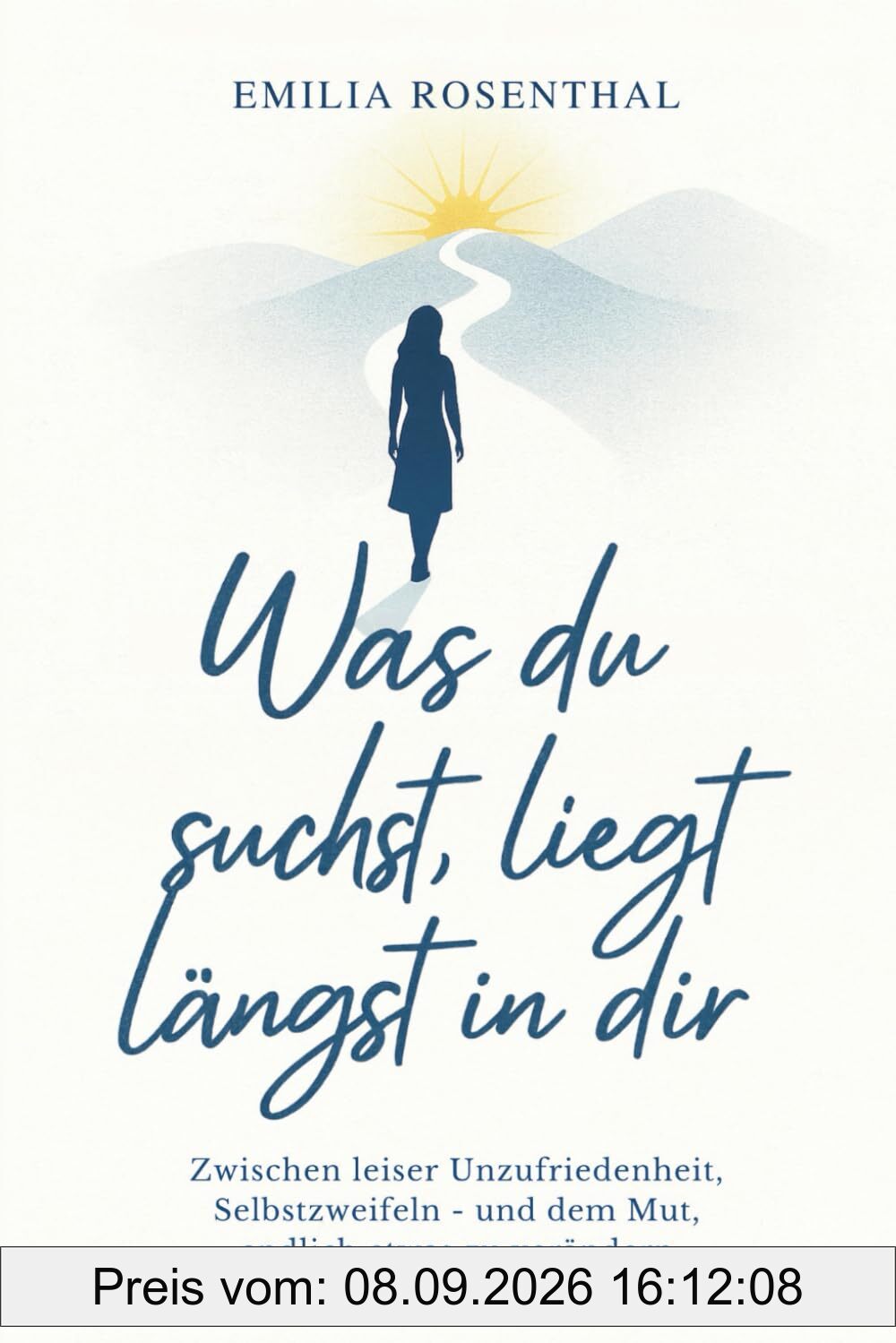 Was du suchst, liegt längst in dir: Zwischen leiser Unzufriedenheit, Selbstzweifeln – und dem Mut, endlich etwas zu verändern