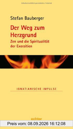 Der Weg zum Herzgrund: Zen und die Spiritualität der Exerzitien